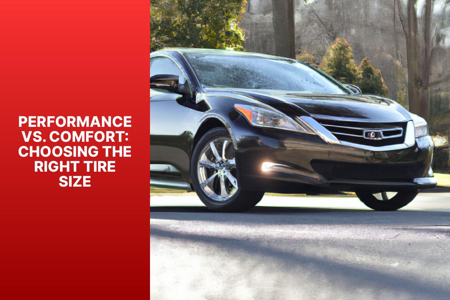 Performance vs. Comfort: Choosing the Right Tire Size - Balancing Performance and Comfort: 2015 Nissan Altima Tire Sizes 